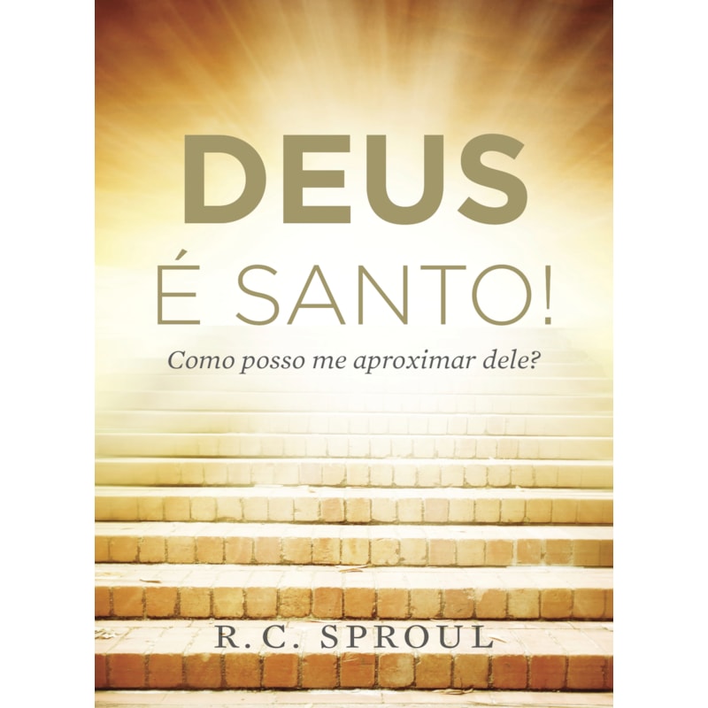 DEUS É SANTO!