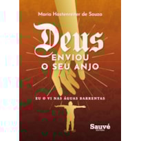 DEUS ENVIOU O SEU ANJO: EU O VI NAS ÁGUAS BARRENTAS