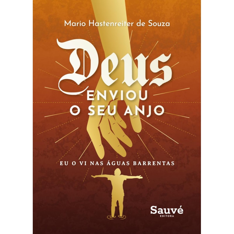 DEUS ENVIOU O SEU ANJO: EU O VI NAS ÁGUAS BARRENTAS