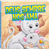 DEUS ESTÁ CONOSCO! DEUS SEMPRE NOS AMA