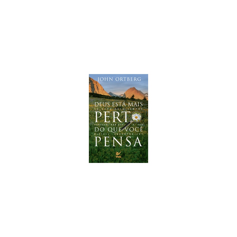 Deus está mais perto do que você pensa: se Deus está sempre conosco, por que é tão difícil encontrá-lo?