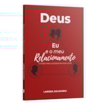 DEUS, EU E MEU RELACIONAMENTO: A CHAVE PARA O SUCESSO NA VIDA A DOIS