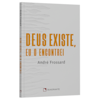 DEUS EXISTE, EU O ENCONTREI