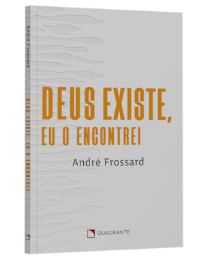 DEUS EXISTE, EU O ENCONTREI