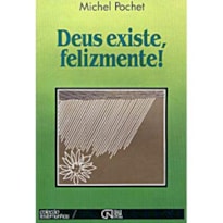 DEUS EXISTE, FELIZMENTE