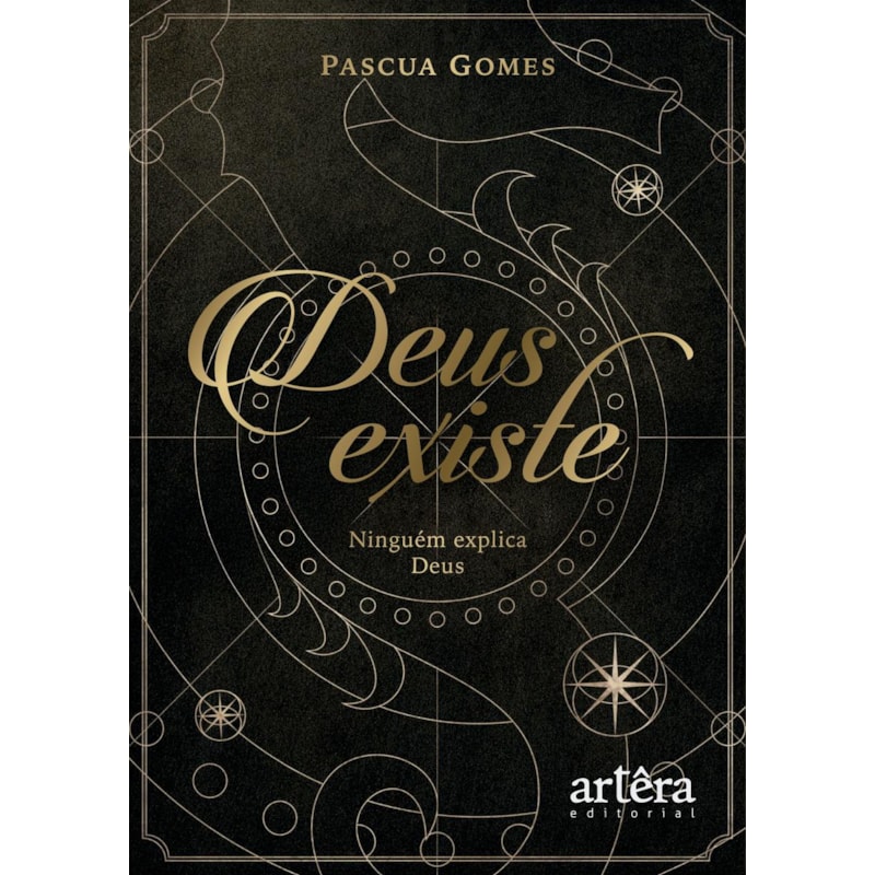 DEUS EXISTE: NINGUÉM EXPLICA DEUS