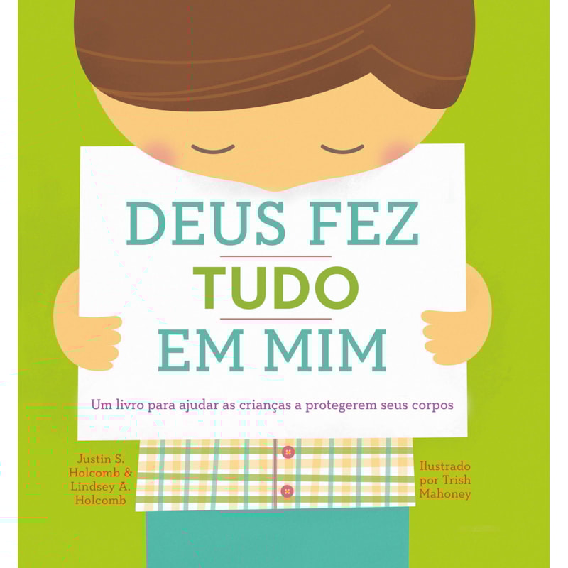 DEUS FEZ TUDO EM MIM: UM LIVRO PARA AJUDAR AS CRIANÇAS A PROTEGEREM SEUS CORPOS