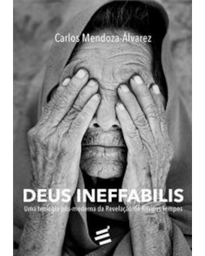 DEUS INEFFABILIS - UMA TEOLOGIA PÓS MODERNA DA REVELAÇÃO DO FIM DOS TEMPOS