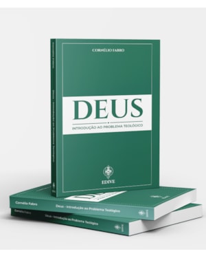 DEUS - INTRODUÇÃO AO PROBLEMA TEOLÓGICO