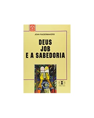 DEUS JOB E A SABEDORIA - 1ª