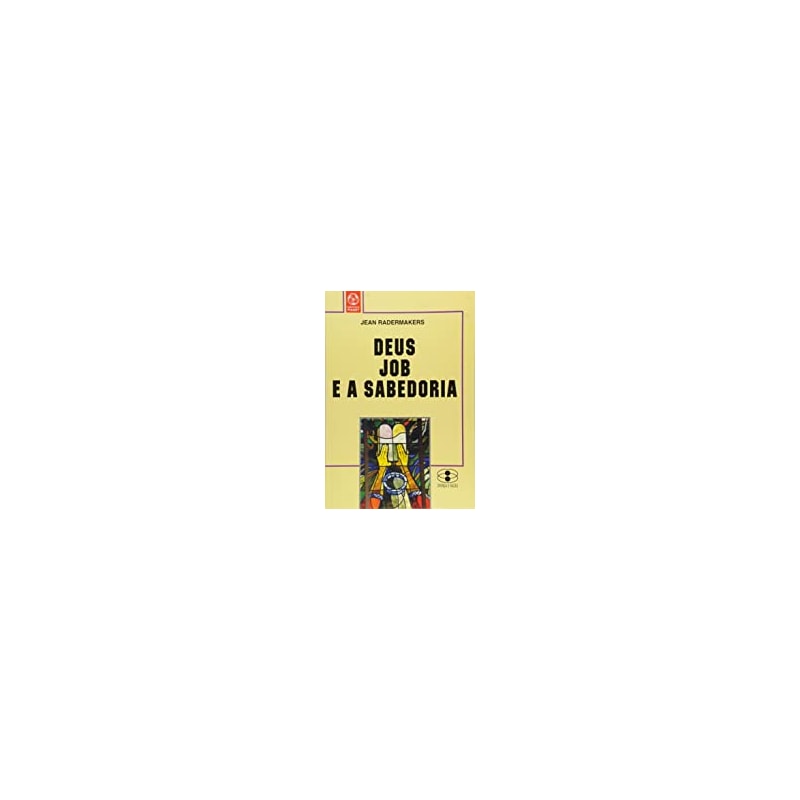 DEUS JOB E A SABEDORIA - 1ª