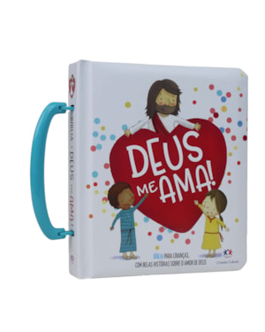 DEUS ME AMA! - BÍBLIA PARA CRIANÇAS COM ALÇA