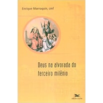 DEUS NA ALVORADA DO TERCEIRO MILENIO - 1ª