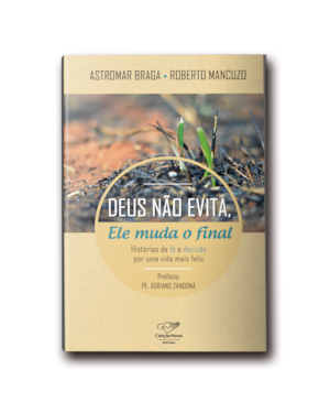 DEUS NÃO EVITA, ELE MUDA O FINAL: HISTÓRIAS DE FÉ E DECISÃO POR UMA VIDA