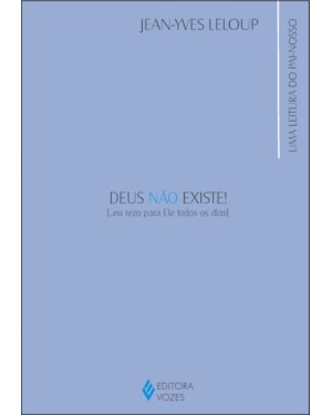 DEUS NÃO EXISTE! ... EU REZO PARA ELE TODOS OS DIAS: UMA LEITURA DO PAI-NOSSO