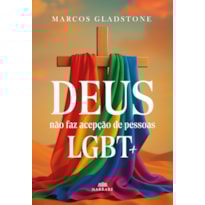 DEUS NÃO FAZ ACEPÇÃO DE PESSOAS LGBT+