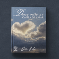 DEUS NÃO SE CANSA DE AMAR