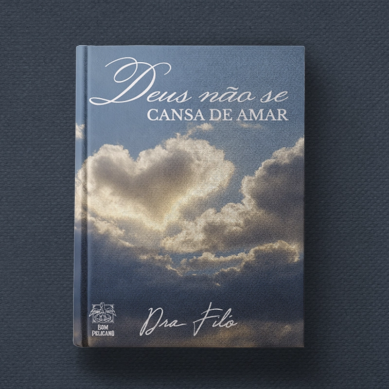 DEUS NÃO SE CANSA DE AMAR - DRA. FILÓ