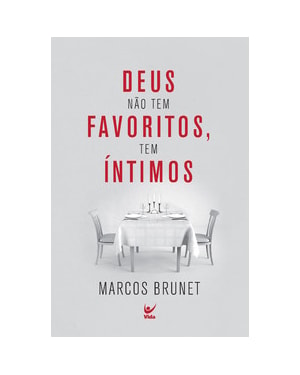Deus não tem favoritos, tem íntimos