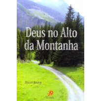 DEUS NO ALTO DA MONTANHA