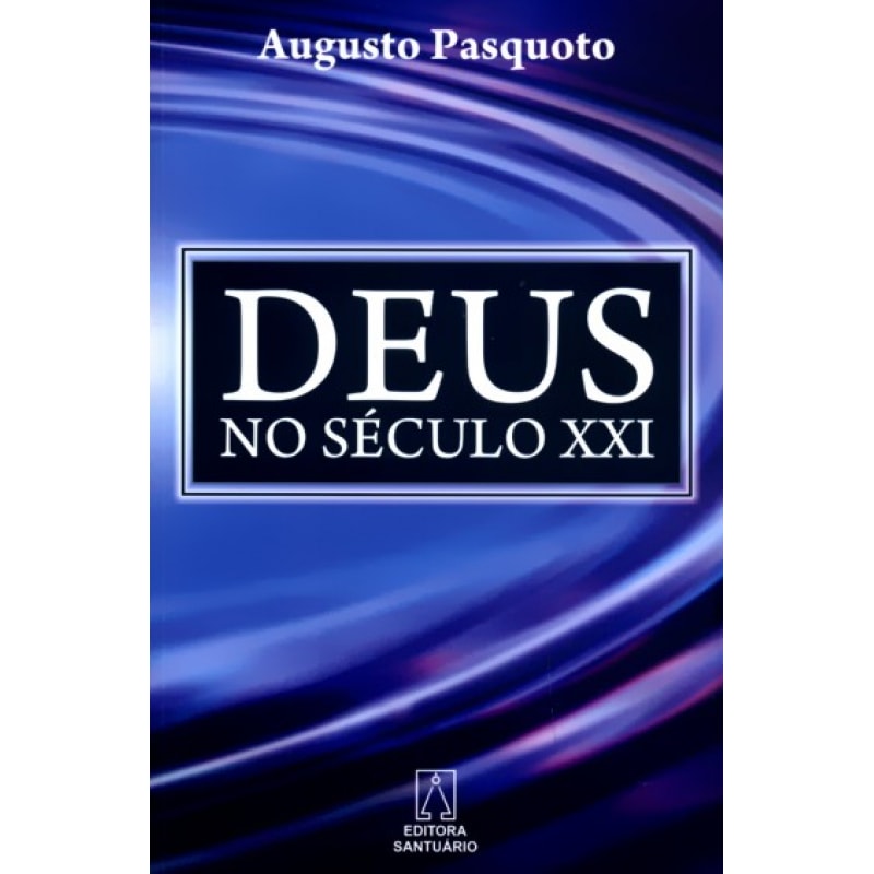 DEUS NO SECULO XXI
