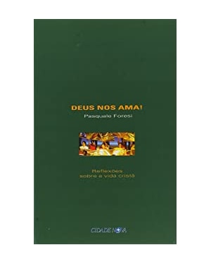 DEUS NOS AMA! - REFLEXOES SOBRE A VIDA CRISTA
