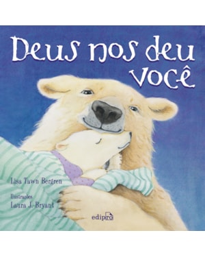 DEUS NOS DEU VOCÊ - LIVRO INFANTIL CRISTÃO