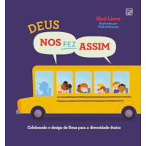 DEUS NOS FEZ ASSIM: CELEBRANDO O DESIGN DE DEUS PARA A DIVERSIDADE ÉTNICA