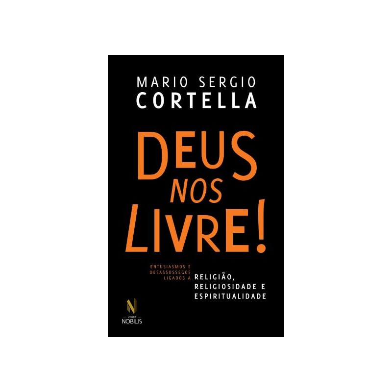 DEUS NOS LIVRE!: ENTUSIASMOS E DESASSOSSEGOS LIGADOS A RELIGIÃO, RELIGIOSIDADE E ESPIRITUALIDADE