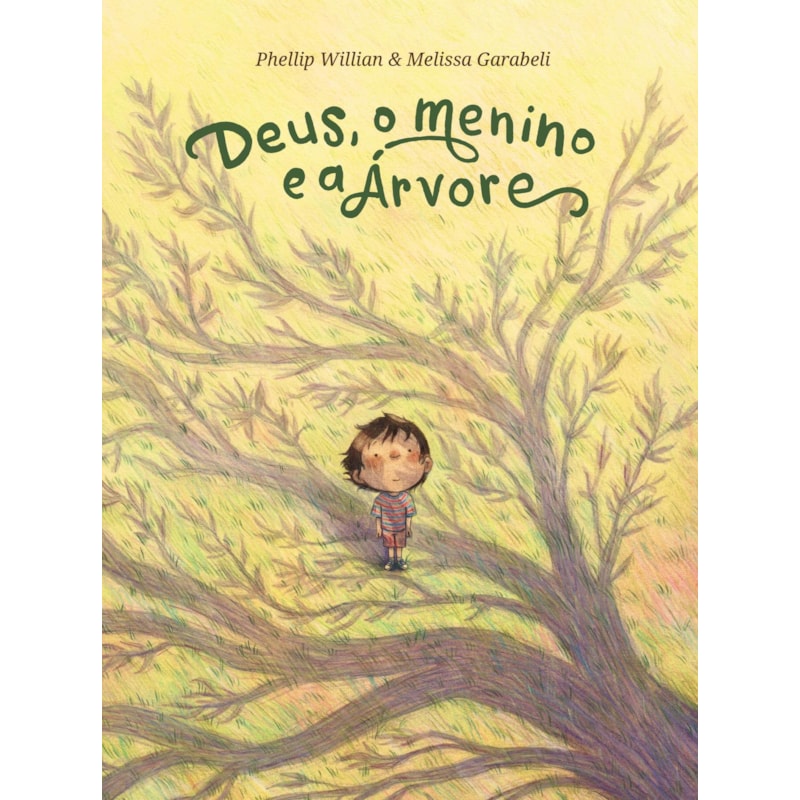 DEUS, O MENINO E A ÁRVORE - UMA HISTÓRIA SOBRE A NATUREZA, A HUMANIDADE E O SEU CRIADOR, DO MESMO AUTOR E ILUSTRADORA DE