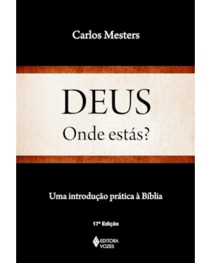 DEUS, ONDE ESTÁS?: UMA INTRODUÇÃO PRÁTICA À BÍBLIA