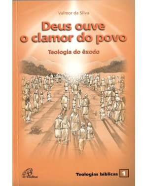 Deus ouve o clamor do povo: teologia do êxodo - teologias bíblicas 1