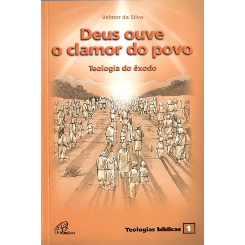 Deus ouve o clamor do povo: teologia do êxodo - teologias bíblicas 1