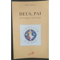 DEUS PAI - EM TEOLOGIA E MARIOLGIA - 1ª