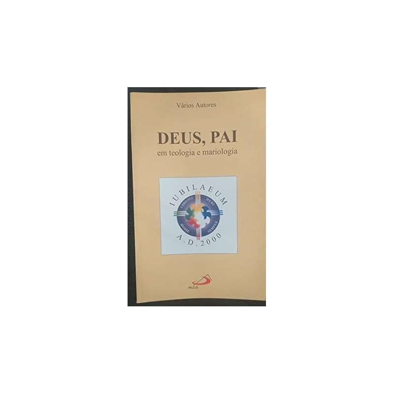 DEUS PAI - EM TEOLOGIA E MARIOLGIA - 1ª