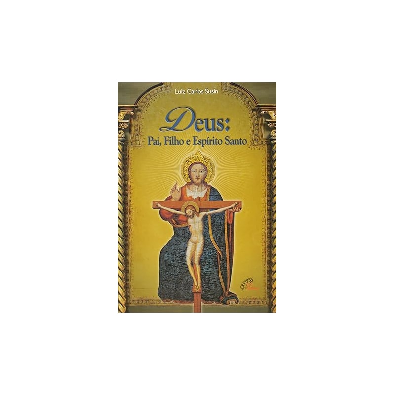 DEUS PAI FILHO E ESPIRITO SANTO