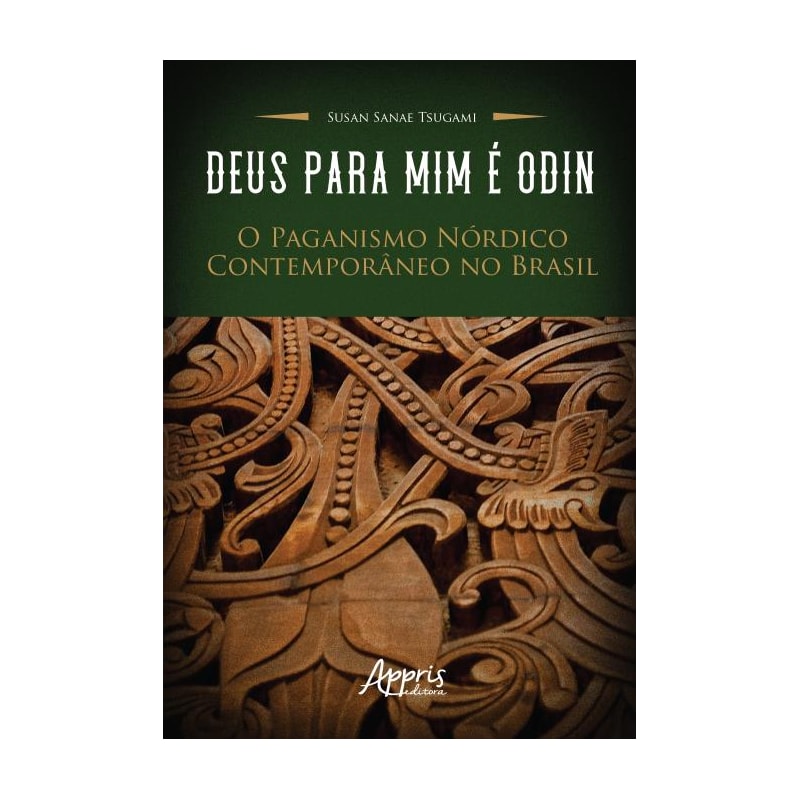 DEUS PARA MIM É ODIN: O PAGANISMO NÓRDICO CONTEMPORÂNEO NO BRASIL