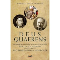 Deus Quarens: Introdução à metafísica da interioridade de Santo Agostinho nas leituras de São Boaventura e Heidegger