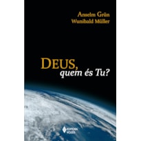 DEUS, QUEM ÉS TU?