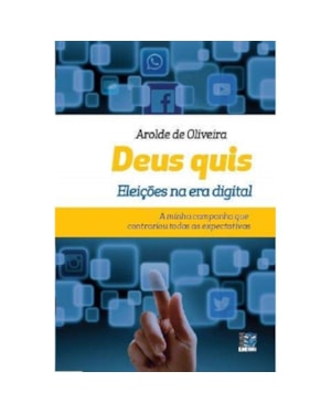 DEUS QUIS: ELEIÇÕES NA ERA DIGITAL