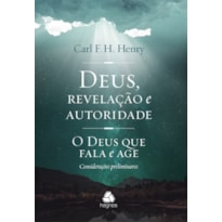 DEUS, REVELAÇÃO E AUTORIDADE: O DEUS QUE FALA E AGE : CONSIDERAÇÕES PRELIMINARES