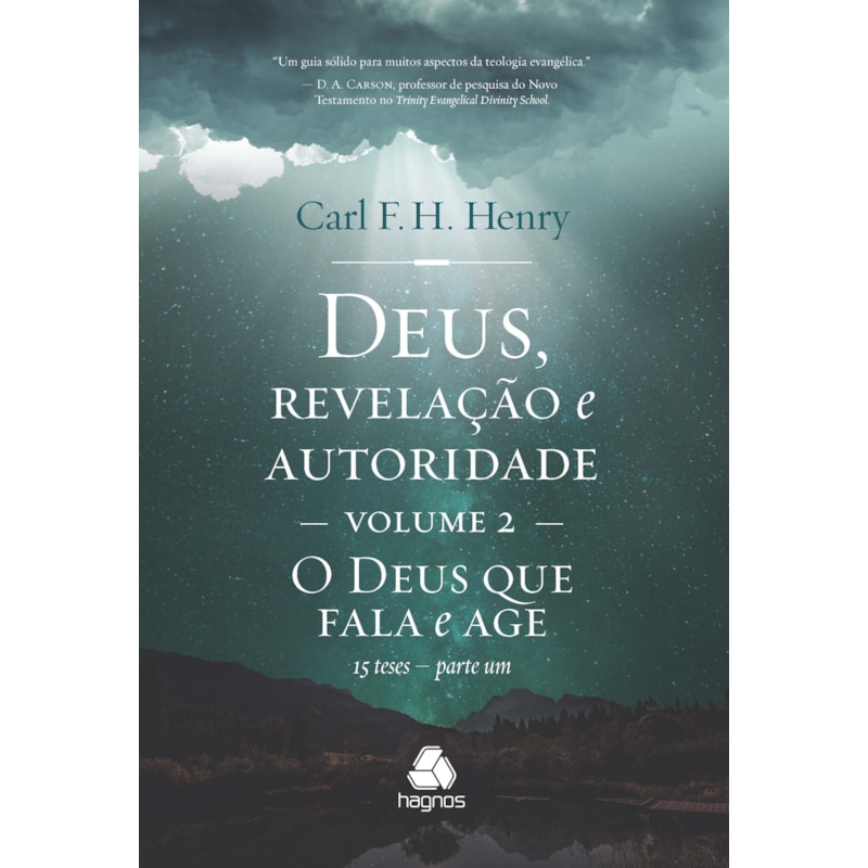 DEUS, REVELAÇÃO E AUTORIDADE: VOLUME 2: O DEUS QUE FALA E AGE : 15 TESES PARTE 1