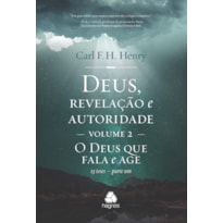 Deus, revelação e autoridade: Volume 2: o Deus que fala e age - 15 teses - Parte um