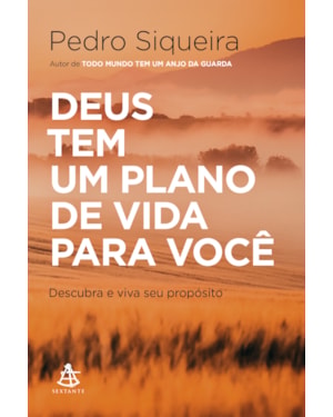 DEUS TEM UM PLANO DE VIDA PARA VOCÊ: DESCUBRA E VIVA SEU PROPÓSITO