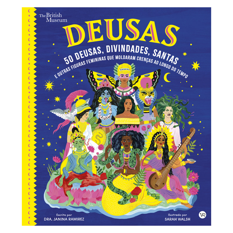 DEUSAS: 50 DEUSAS, DIVINDADES, SANTAS E OUTRAS FIGURAS FEMININAS QUE MOLDARAM CRENÇAS AO LONGO DO TEMPO