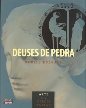 DEUSES DE PEDRA: ARTE NA GRÉCIA ANTIGA