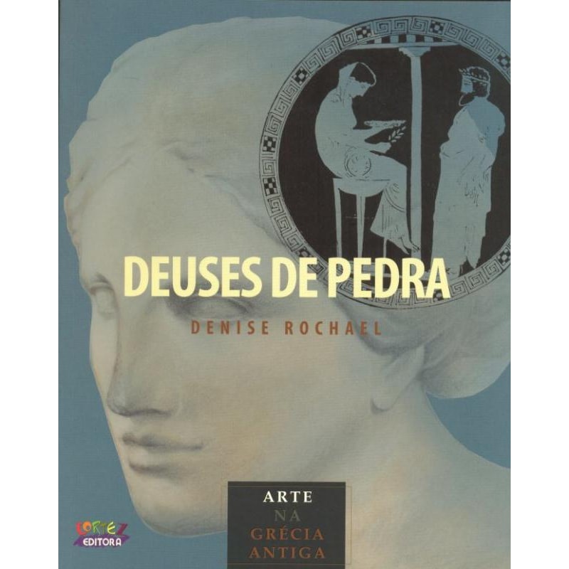DEUSES DE PEDRA: ARTE NA GRÉCIA ANTIGA