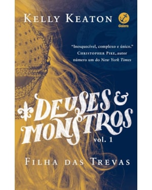 DEUSES E MONSTROS (VOL. 1 FILHA DAS TREVAS)