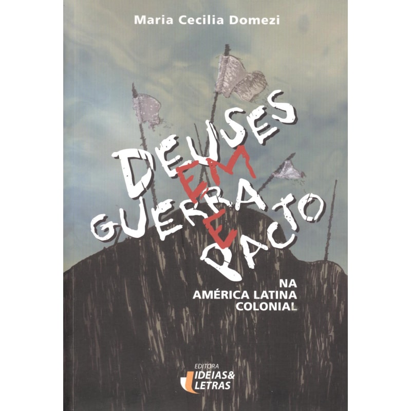 Deuses em guerra e pacto: na América Latina colonial
