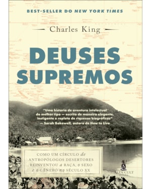 Deuses supremos: Como um círculo de antropólogos desertores reinventou a raça, o sexo e o gênero no século XX